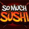 wild symbol - so much sushi